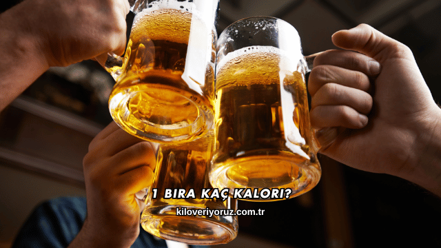 1 Bira Kaç Kalori?