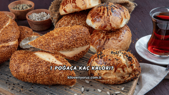 1 Poğaça Kaç Kalori?