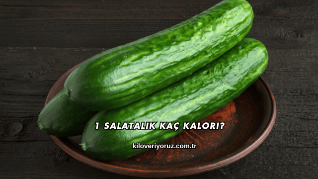 1 Salatalık Kaç Kalori?