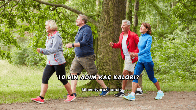 10 Bin Adım Kaç Kalori?
