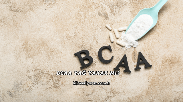 Bcaa Yağ Yakar mı?