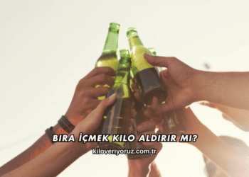 Bira İçmek Kilo Aldırır mı?