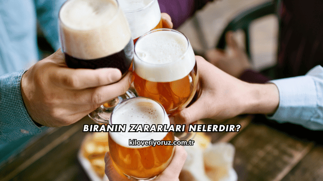 Biranın Zararları Nelerdir?