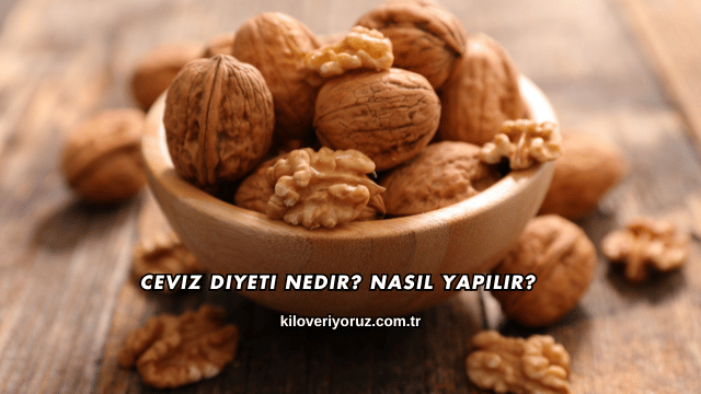 Ceviz Diyeti Nedir? Nasıl Yapılır?