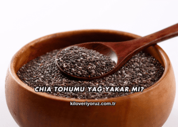 Chia Tohumu Yağ Yakar mı?