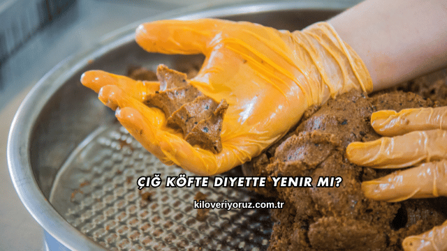 Çiğ Köfte Diyette Yenir mi?