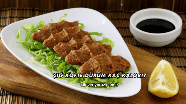 Çiğ Köfte Dürüm Kaç Kalori?