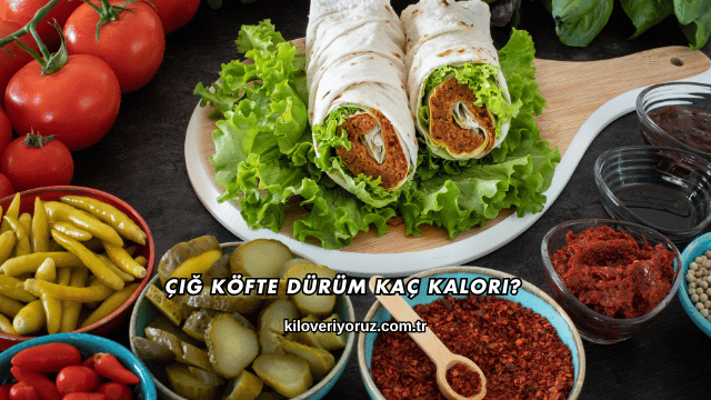 Çiğ Köfte Dürüm Kaç Kalori?