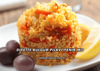 Diyette Bulgur Pilavı Yenir mi?