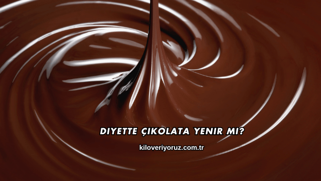 Diyette Çikolata Yenir mi