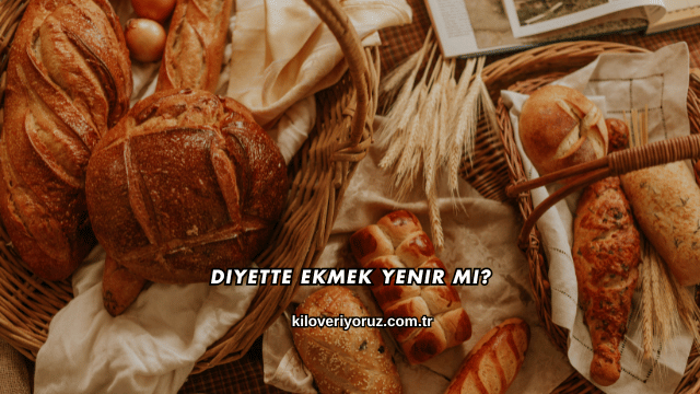 Diyette Ekmek Yenir mi?