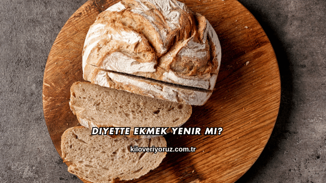 Diyette Ekmek Yenir mi?