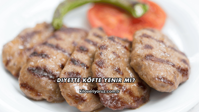 Diyette Köfte Yenir mi?