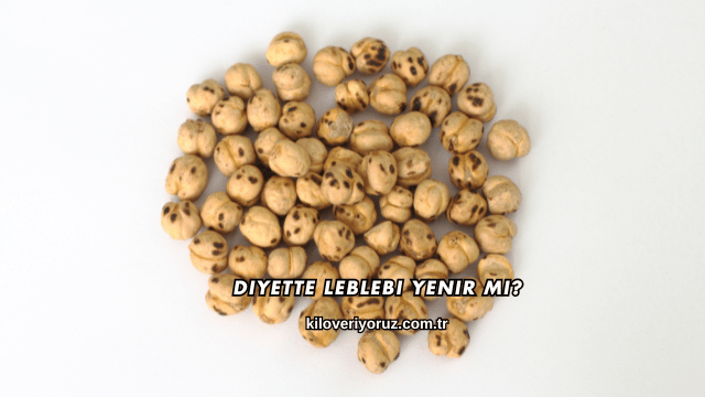 Diyette Leblebi Yenir mi?