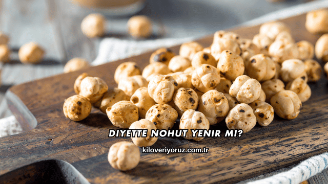 Diyette Nohut Yenir mi?
