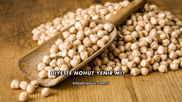 Diyette Nohut Yenir mi?