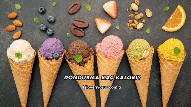 Dondurma Kaç Kalori?