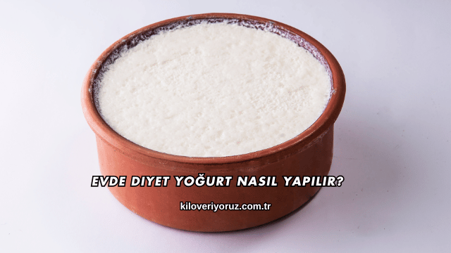 Evde Diyet Yoğurt Nasıl Yapılır?