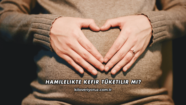 Hamilelikte Kefir Tüketilir mi?