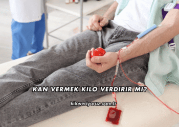 Kan Vermek Kilo Verdirir mi?