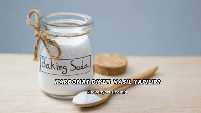 Karbonat Diyeti Nasıl Yapılır?