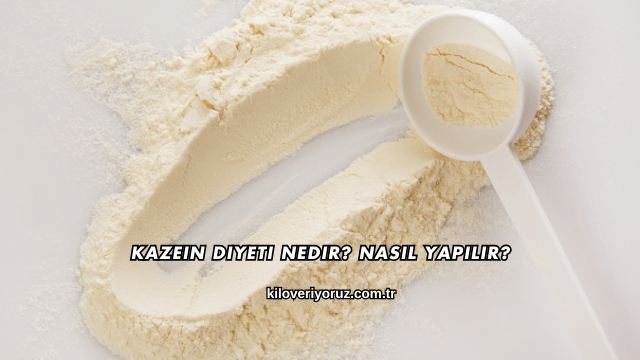 Kazein Diyeti Nedir? Nasıl Yapılır?