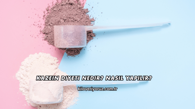 Kazein Diyeti Nedir? Nasıl Yapılır?