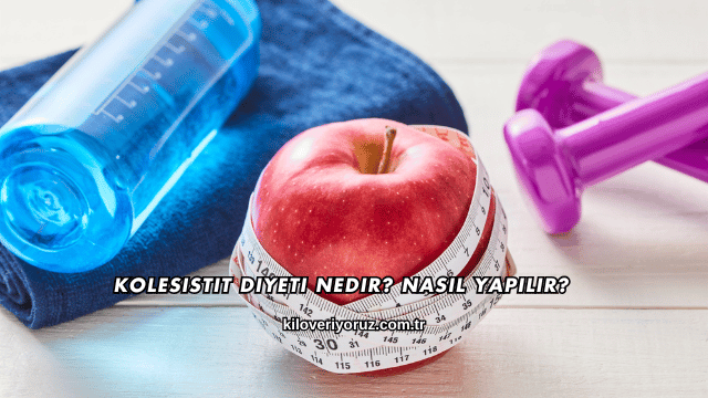 Kolesistit Diyeti Nedir? Nasıl Yapılır?