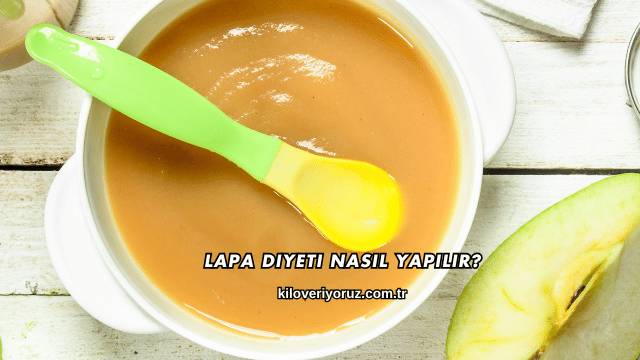 Lapa Diyeti Nasıl Yapılır?
