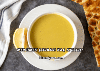 Mercimek Çorbası Kaç Kalori?
