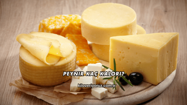 Peynir Kaç Kalori?