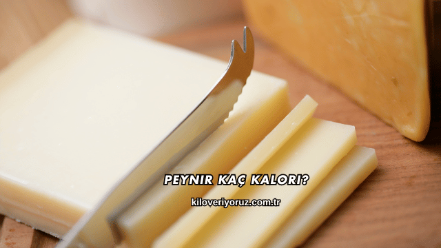 Peynir Kaç Kalori?
