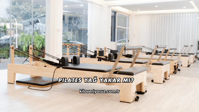 Pilates Yağ Yakar mı?