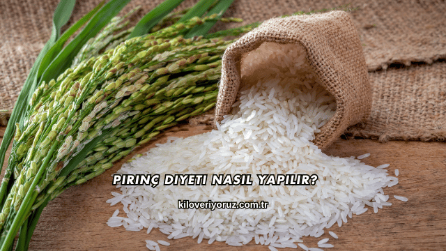 Pirinç Diyeti Nasıl Yapılır?