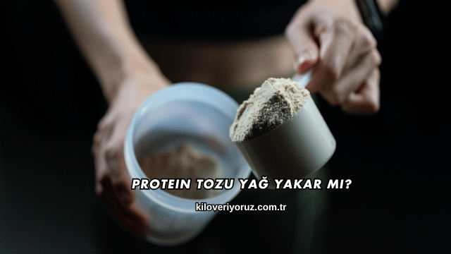 Protein Tozu Yağ Yakar mı?