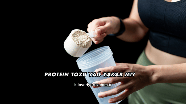 Protein Tozu Yağ Yakar mı?