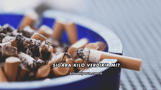 Sigara Kilo Verdirir mi?