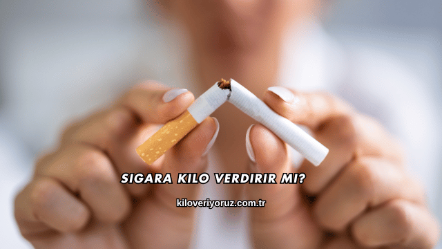 Sigara Kilo Verdirir mi?