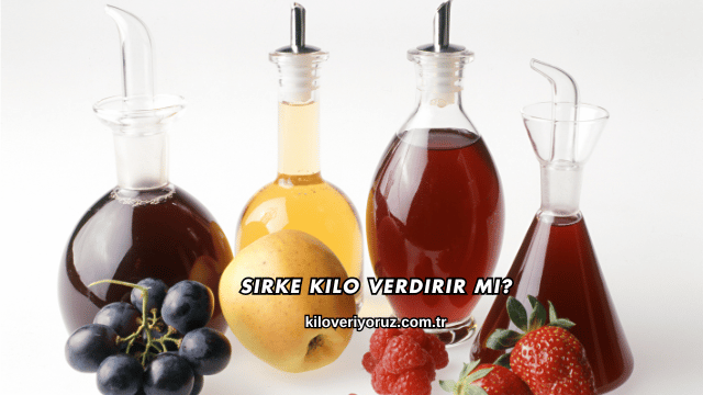 Sirke Kilo Verdirir mi?