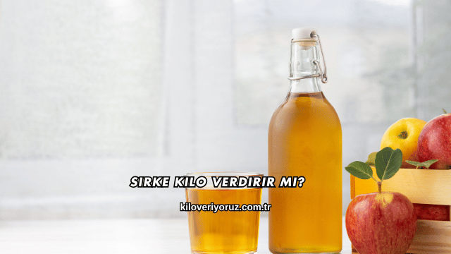Sirke Kilo Verdirir mi?