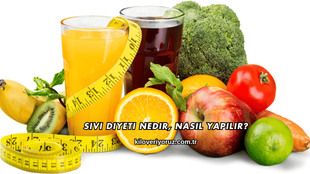 Sıvı Diyeti Nedir, Nasıl Yapılır?