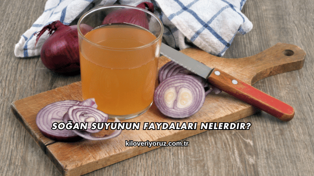 Soğan Suyunun Faydaları Nelerdir?