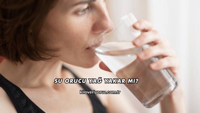 Su Orucu Yağ Yakar mı?