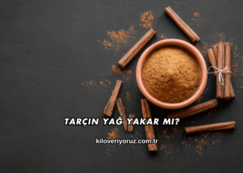 Tarçın Yağ Yakar mı?