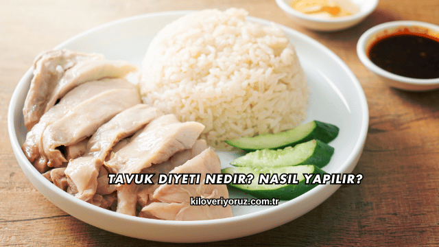 Tavuk Diyeti Nedir? Nasıl Yapılır?