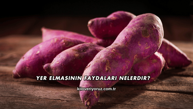 Yer Elmasının Faydaları Nelerdir?