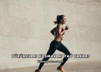 Yürümek mi Koşmak mı Yağ Yakar?